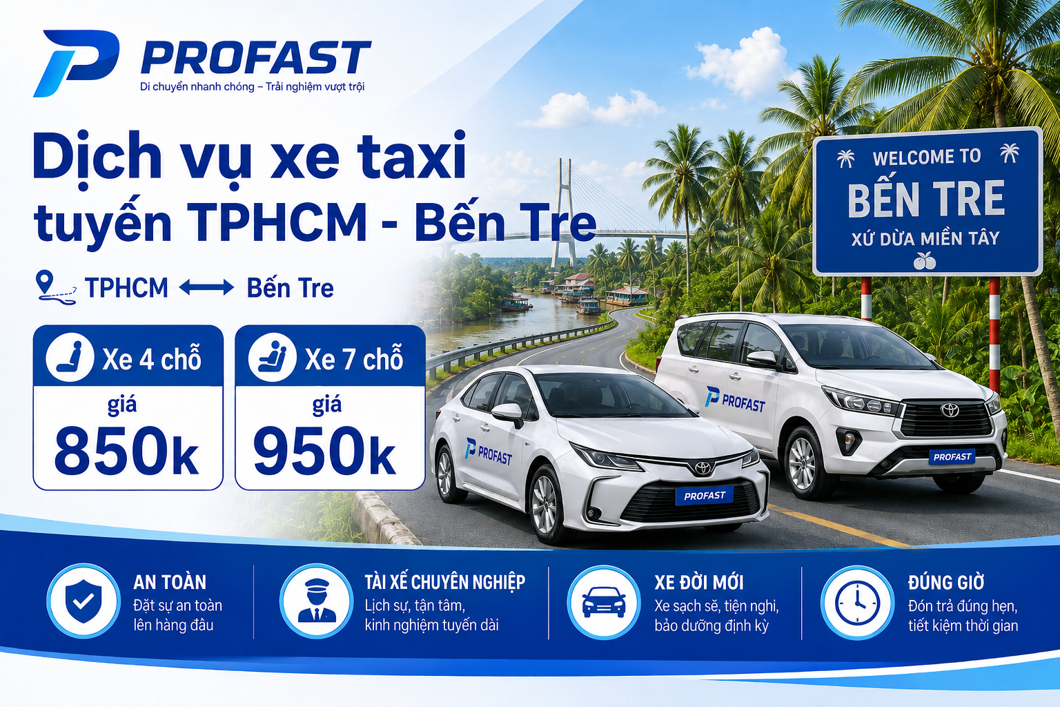 Dịch vụ xe taxi tuyến TPHCM - Bến Tre: Xe 4 chỗ giá 850k, Xe 7 chỗ giá 950k