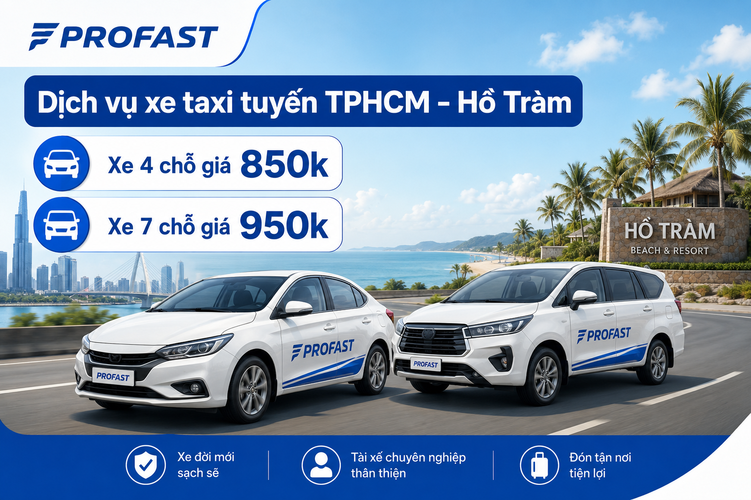 Dịch vụ xe taxi tuyến TPHCM - Hồ Tràm: Xe 4 chỗ giá 850k, Xe 7 chỗ giá 950k